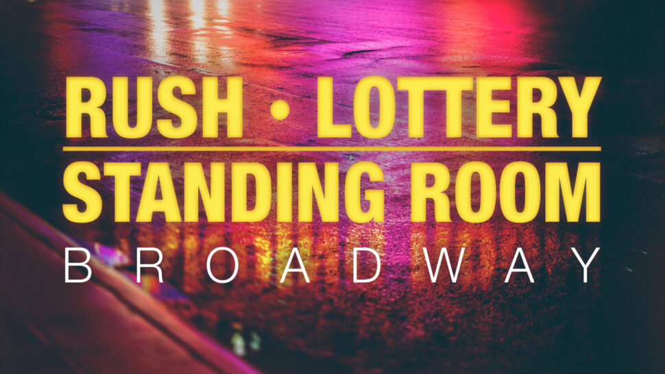 Rush Lottery Standing Room Bway