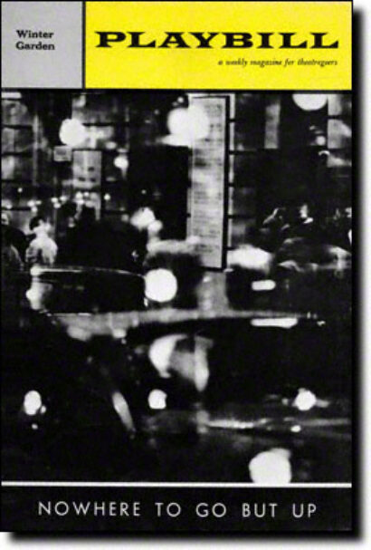 //assets.playbill.com/editorial/00855314c891e3b9b8c88525a85b1d22-Nowhere-to-Go-But-Up-Playbill-11-62.jpg