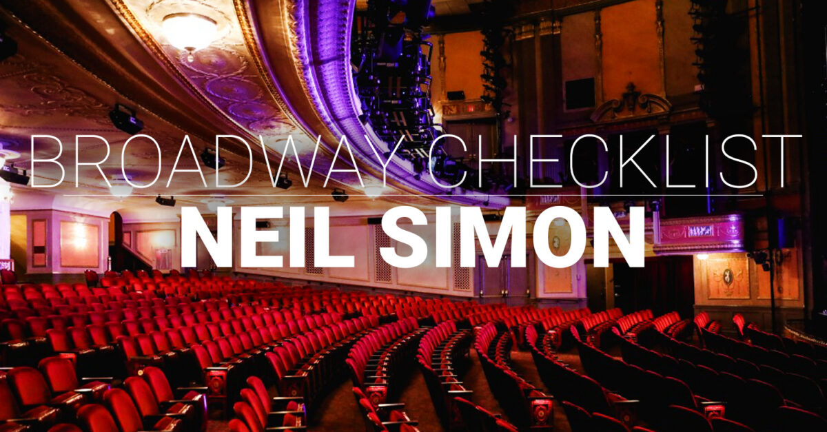 Broadway Checklist: How Many of These Shows at the Neil Simon Theatre ...