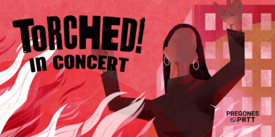 Who’s Starring in Pregones/Puerto Rican Traveling Theater’s Torched! In Concert?