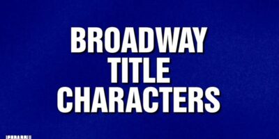 Test Your Knowledge With This 'Broadway Title Characters' Jeopardy! Category