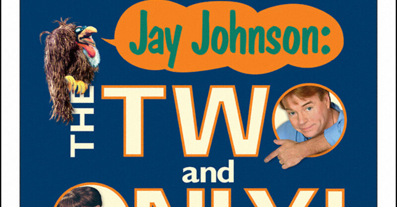 Jay Johnson: The Two and Only (Broadway, Helen Hayes Theatre, 2006