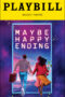 Maybe Happy Ending Playbill - April 2026