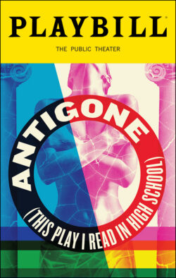 Antigone (This Play I Read In High School) Playbill - Opening Night