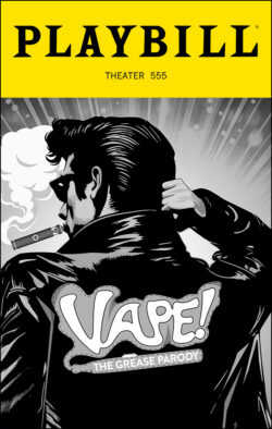Playbill Discount for Vape! The Grease Parody