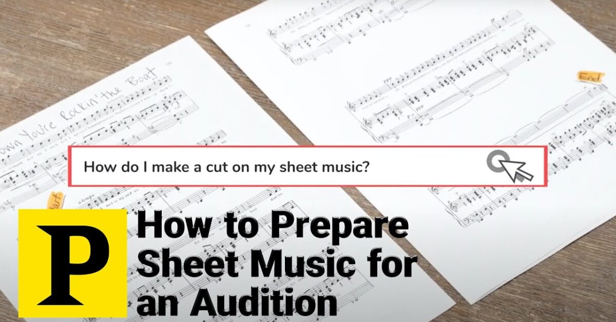 Watch: How to Prepare Audition Sheet Music Like a Pro